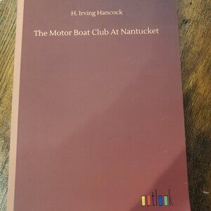 The Motor Boat Club at Nantucket by H. Irving Hancock Paperback Softcover Book